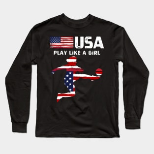 USA Play Like a Girl Soccer Football USA Flag Soccer Girl Long Sleeve T-Shirt